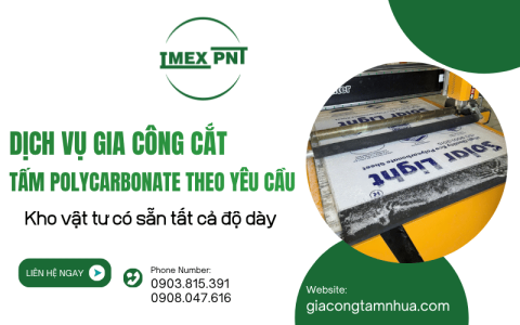 Dịch vụ gia công cắt tấm polycarbonate theo yêu cầu - kho vật tư có sẵn tất cả độ dày